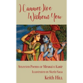 I Cannot Live Without You: Selected Poems of Mirabai and Kabir - Hardcover