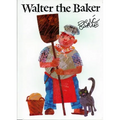 Walter the Baker - Hardcover