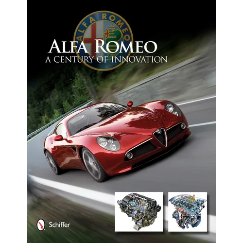 Alfa Romeo: A Century of Innovation: A Century of Innovation - Hardcover