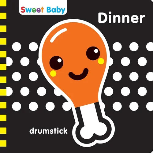Sweet Baby: Dinner: A High Contrast Introduction to Mealtime - Board Book