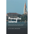 Poveglia Island: Haunting Secrets of Italy's Most Terrifying Haunted Destination - Paperback