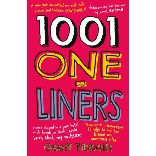 1001 One-Liners: Jokes and Zingers for Every Occasion and on Every Subject - Puns, Dad Jokes and Witty Asides for Weddings, Speeches and Presentations - Paperback