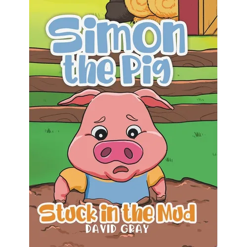 Simon the Pig: Stuck in the Mud - Hardcover