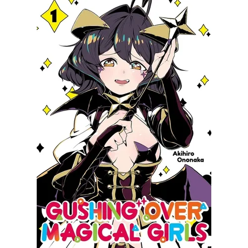Gushing Over Magical Girls: Volume 1 (Manga) - Paperback