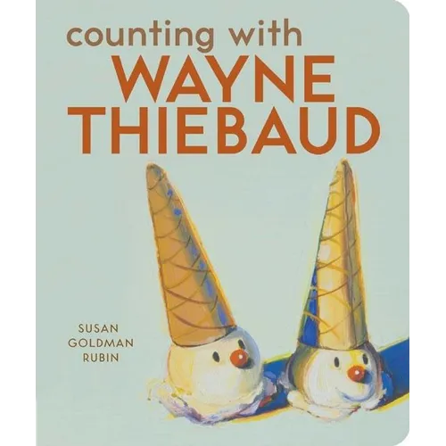 Counting with Wayne Thiebaud - Board Book