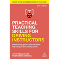 Practical Teaching Skills for Driving Instructors: Developing Your Client-Centred Learning and Coaching Skills - Paperback