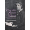 Charlotte Perkins Gilman: Her Progress Toward Utopia, with Selected Writings - Paperback