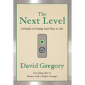 The Next Level: A Parable of Finding Your Place in Life - Paperback