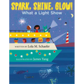 Spark, Shine, Glow!: What a Light Show - Hardcover