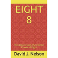 Eight 8: This Book Holds the Infinite Power of Eight - Paperback