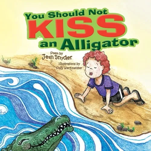 You Should Not Kiss an Alligator - Paperback