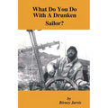 What Do You Do with a Drunken Sailor? - Paperback