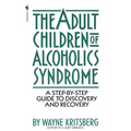 Adult Children of Alcoholics Syndrome: A Step by Step Guide to Discovery and Recovery - Mass Market Paperbound
