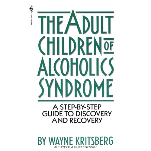 Adult Children of Alcoholics Syndrome: A Step by Step Guide to Discovery and Recovery - Mass Market Paperbound