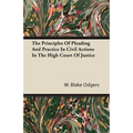 The Principles of Pleading and Practice in Civil Actions in the High Court of Justice - Paperback