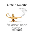 Genie Magic: The creation and use of magical entities - Paperback