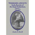Tennessee Convicts: Early Records of the State Penitentiary 1831-1850. Volume 1 - Paperback