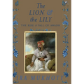 The Lion and The Lily: The Rise and Fall of Awadh - Hardcover