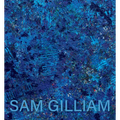 Sam Gilliam: The Last Five Years - Paperback