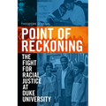 Point of Reckoning: The Fight for Racial Justice at Duke University - Paperback