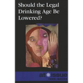 Should the Legal Drinking Age Be Lowered? - Paperback