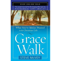 Grace Walk: What You've Always Wanted in the Christian Life - Paperback