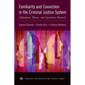 Familiarity and Conviction in the Criminal Justice System: Definitions, Theory, and Eyewitness Research - Paperback