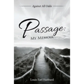 Passage: My Memoir: Against All Odds - Paperback