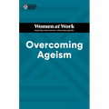 Overcoming Ageism (HBR Women at Work Series) - Hardcover