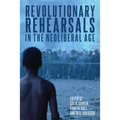 Revolutionary Rehearsals in the Neoliberal Age - Paperback