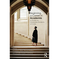 Beginning a Career in Academia: A Guide for Graduate Students of Color - Paperback