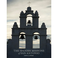 The Spanish Missions of San Antonio - Paperback