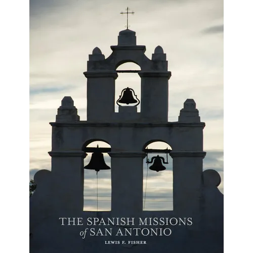 The Spanish Missions of San Antonio - Paperback
