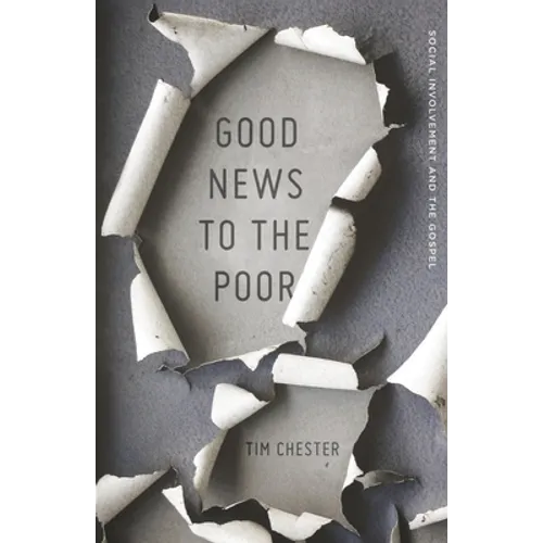 Good News to the Poor: Social Involvement and the Gospel - Paperback