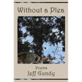 Without a Plea: Poems - Paperback