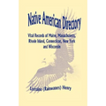 Native American Directory: Vital Records of Maine, Massachusetts, Rhode Island, Connecticut, New York and Wisconsin - Paperback