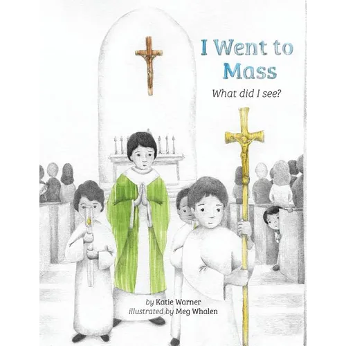 I Went to Mass: What Did I See? - Hardcover