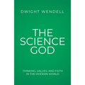 The Science God: Thinking, Values, and Faith in the Modern World - Paperback
