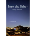 Into the Ether Poetry and Prose - Paperback