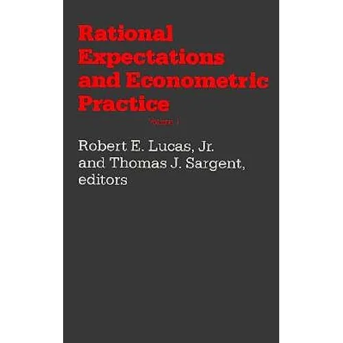 Rational Expectations and Econometric Practice: Volume 1 - Paperback