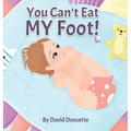You Can't Eat MY Foot! - Hardcover