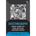 Duoethnography: Dialogic Methods for Social, Health, and Educational Research - Paperback