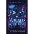 A Dream So Wicked: A Sleeping Beauty Retelling - Paperback