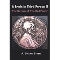 A Brain in Third Person II: The Return of the Bad Penny - Paperback