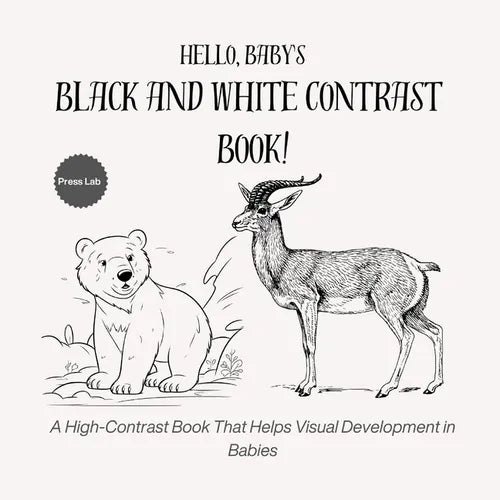 Hello, Baby's Black and White Contrast Book!: A High-Contrast Book That Helps Visual Development in Babies - Paperback