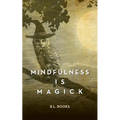 Mindfulness is Magick - Paperback