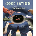 Good Eating: The Short Life of Krill - Hardcover