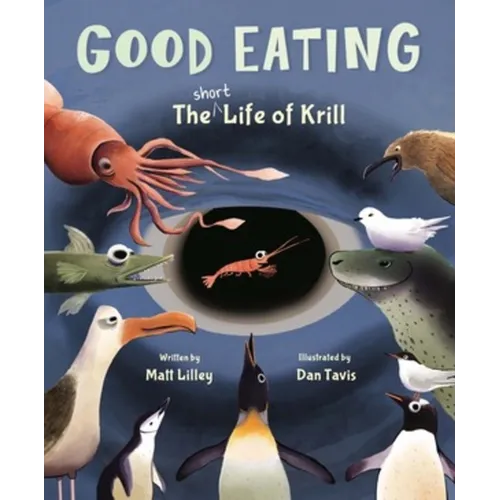 Good Eating: The Short Life of Krill - Hardcover
