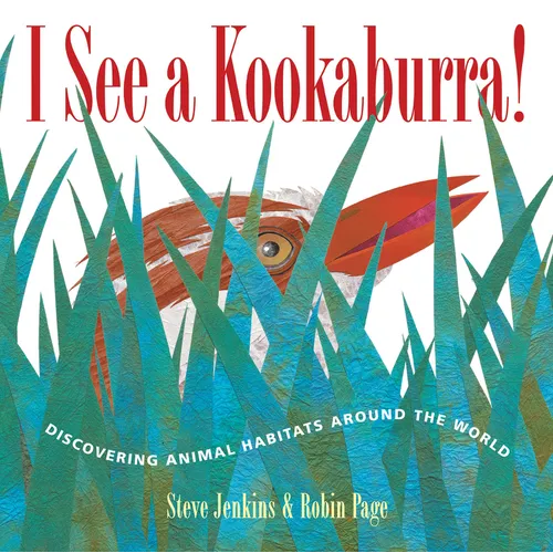 I See a Kookaburra!: Discovering Animal Habitats Around the World - Paperback