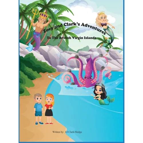 Zoey and Clark's Adventures To The British Virgin Islands - Hardcover